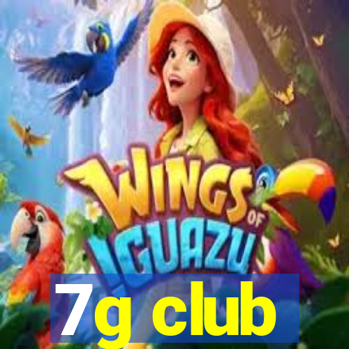 7g club