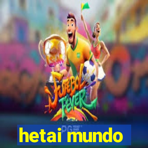 hetai mundo