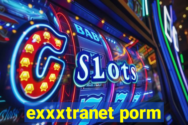 exxxtranet porm