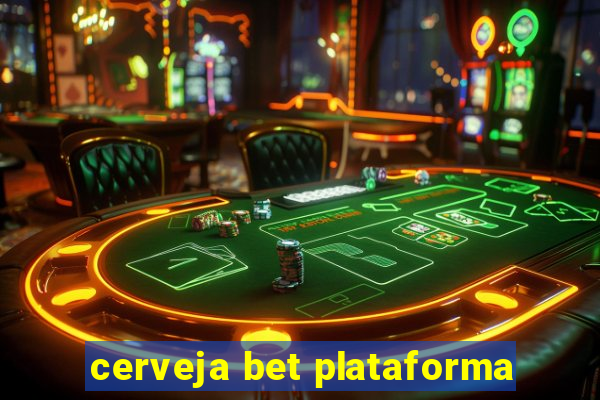 cerveja bet plataforma