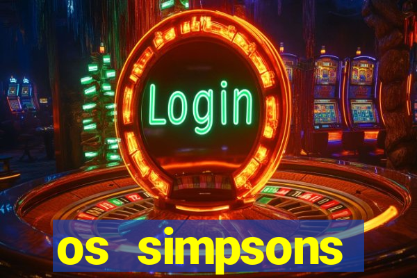 os simpsons assistir online dublado