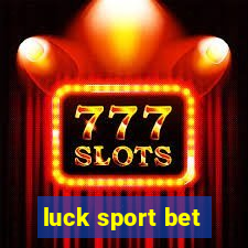 luck sport bet