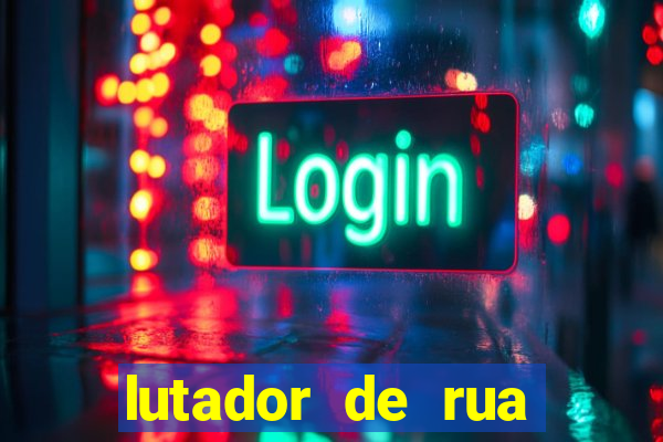 lutador de rua filme completo dublado mega filmes