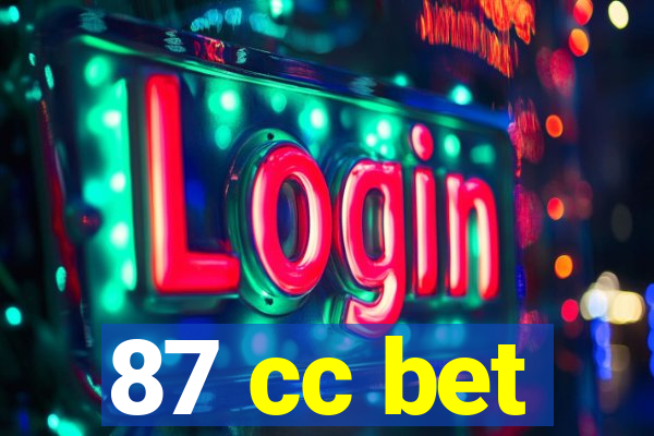 87 cc bet