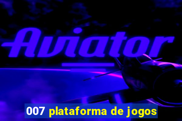 007 plataforma de jogos