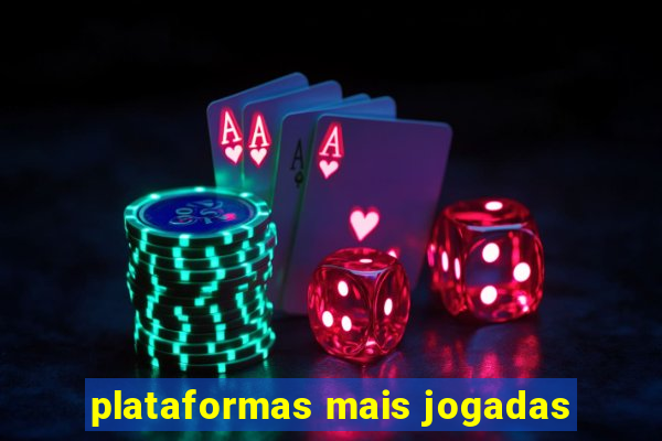 plataformas mais jogadas