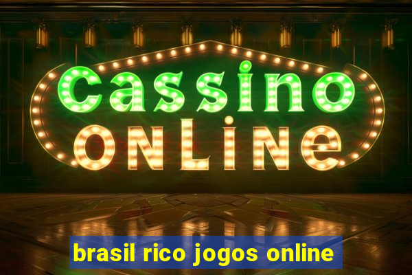 brasil rico jogos online