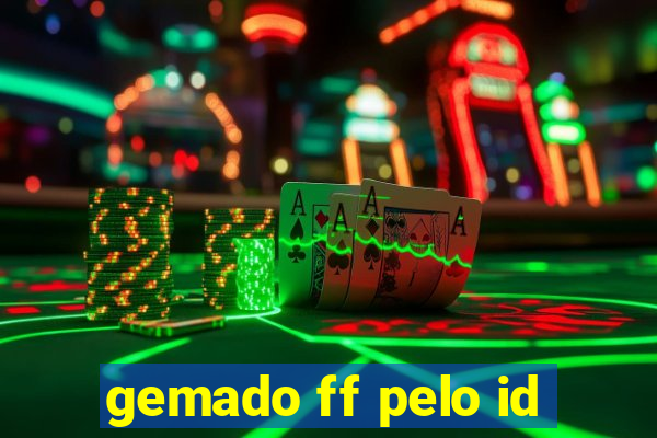 gemado ff pelo id