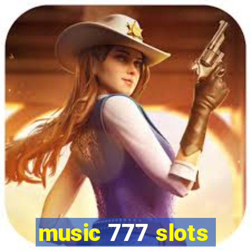 music 777 slots