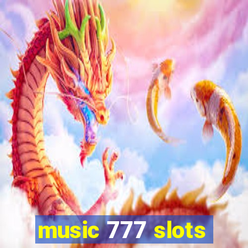 music 777 slots