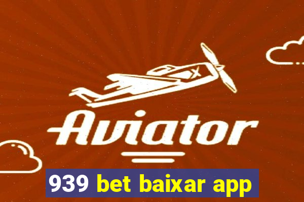 939 bet baixar app