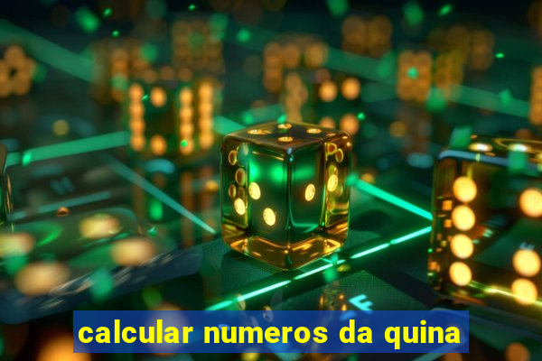 calcular numeros da quina