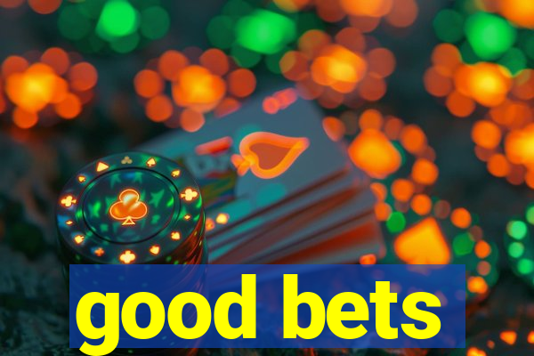 good bets