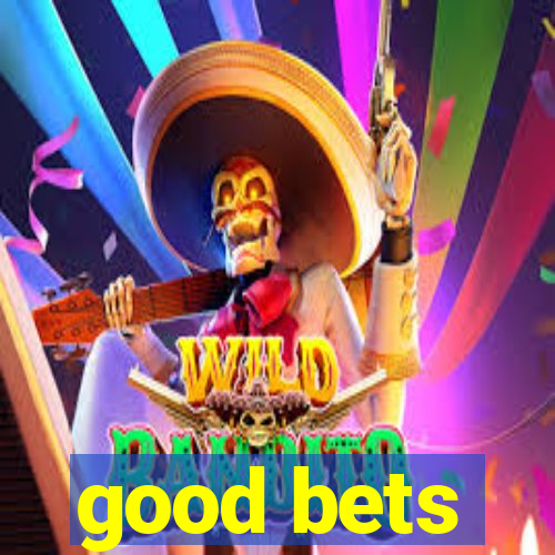 good bets