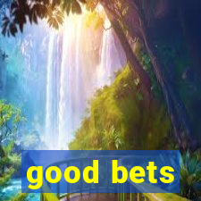 good bets