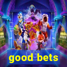 good bets