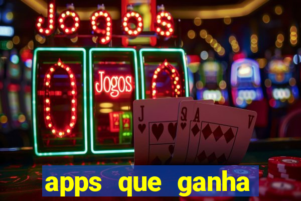 apps que ganha dinheiro jogando