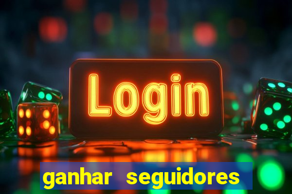 ganhar seguidores instagram gratis