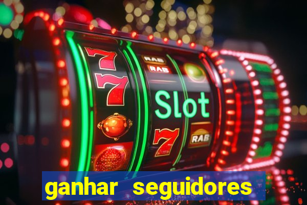 ganhar seguidores instagram gratis