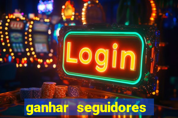 ganhar seguidores instagram gratis