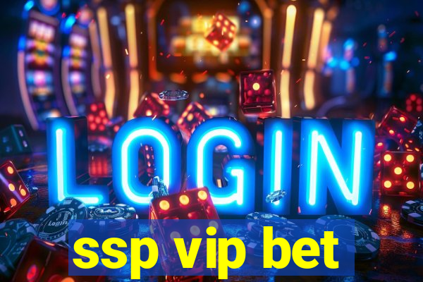 ssp vip bet