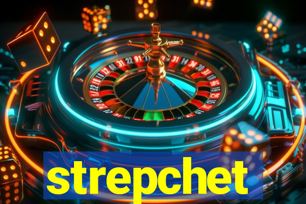 strepchet