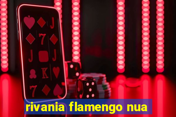 rivania flamengo nua