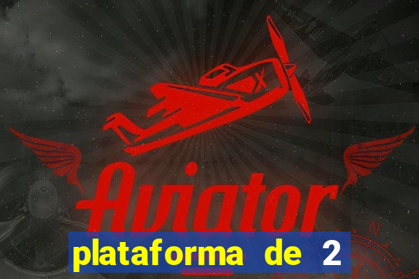 plataforma de 2 reais cassino