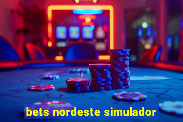 bets nordeste simulador