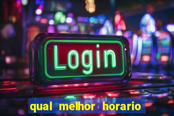 qual melhor horario para jogar betano