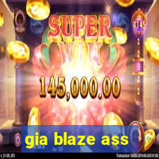 gia blaze ass