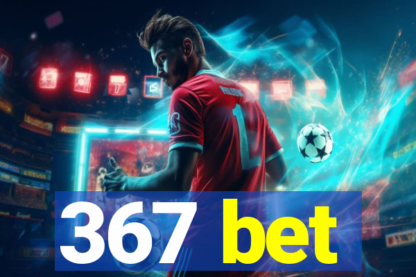 367 bet