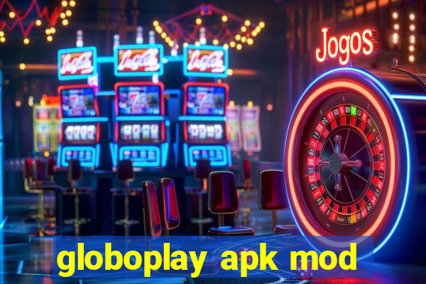 globoplay apk mod