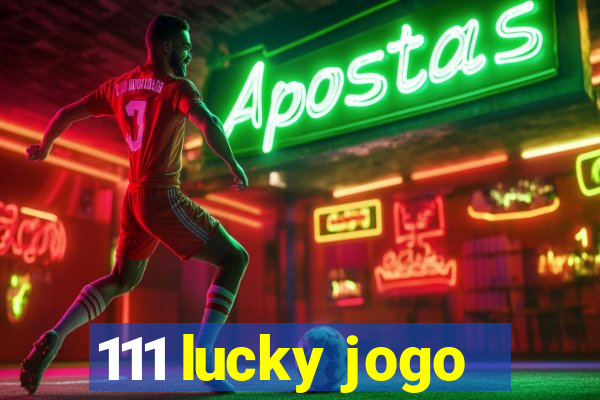 111 lucky jogo