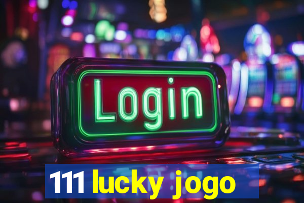 111 lucky jogo