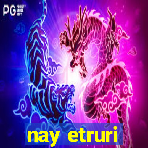 nay etruri