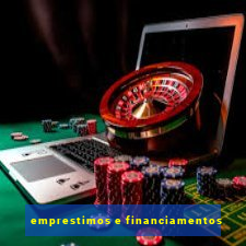 emprestimos e financiamentos