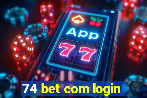 74 bet com login