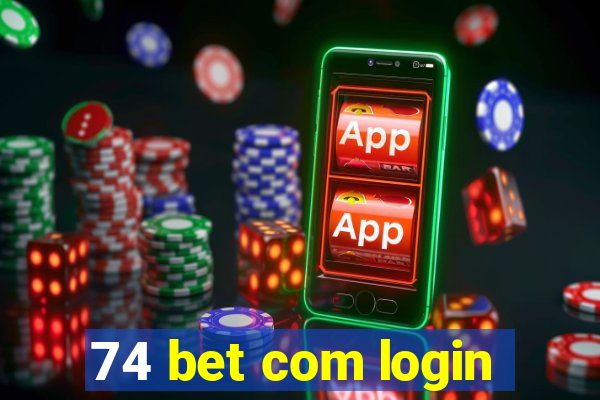 74 bet com login