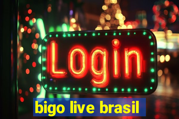 bigo live brasil