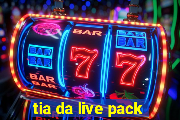 tia da live pack