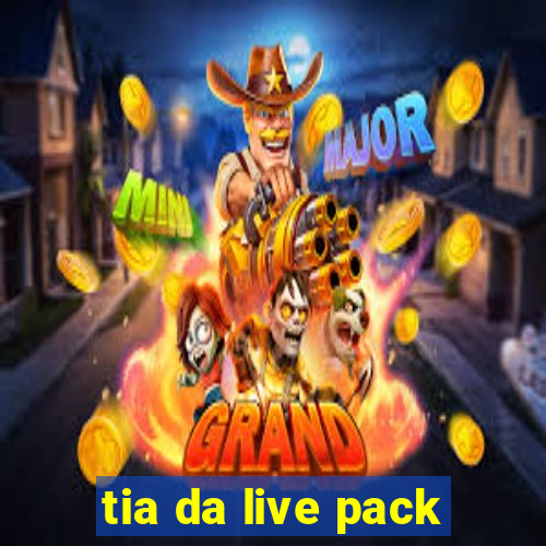 tia da live pack