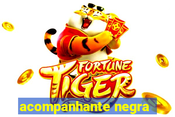 acompanhante negra