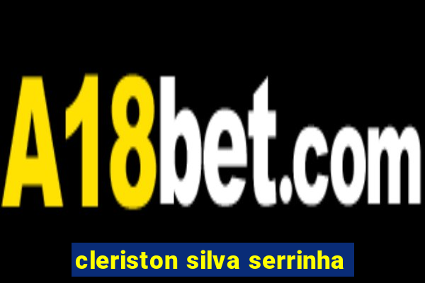 cleriston silva serrinha