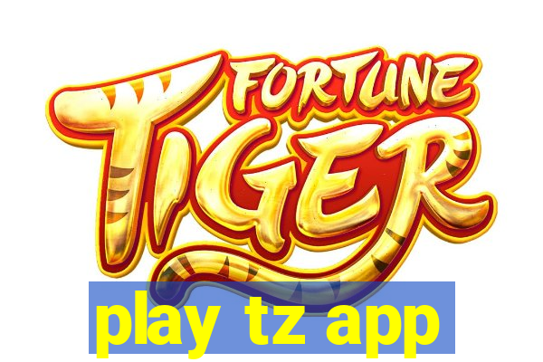 play tz app