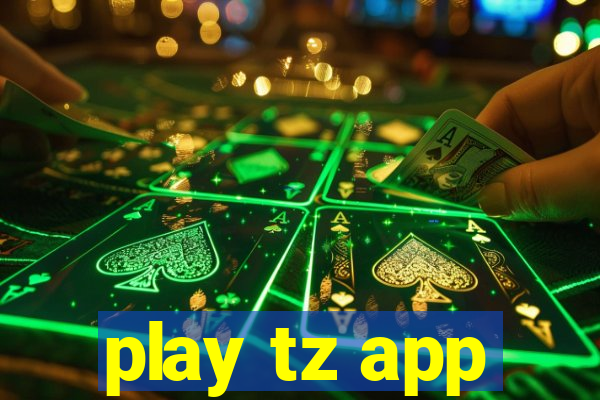 play tz app