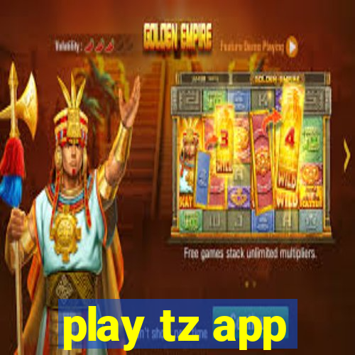 play tz app