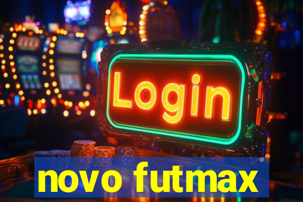 novo futmax