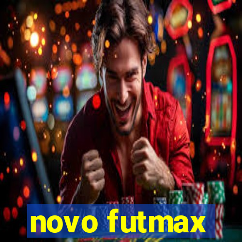 novo futmax