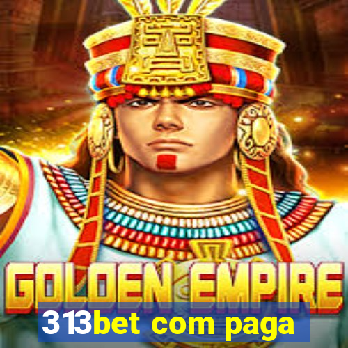 313bet com paga